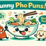 Pho Puns