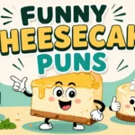 Cheesecake Puns