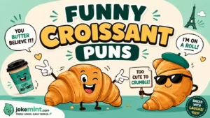 Croissant Puns