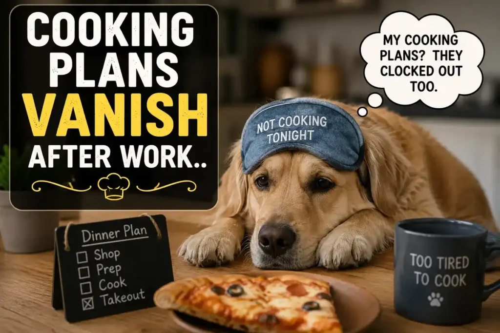 Cooking plans vanish after work.