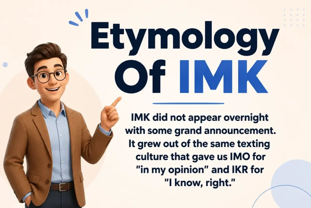 Etymology Of IMK.