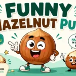 Hazelnut Puns