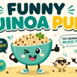 Quinoa Puns