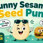 Sesame Seed Puns