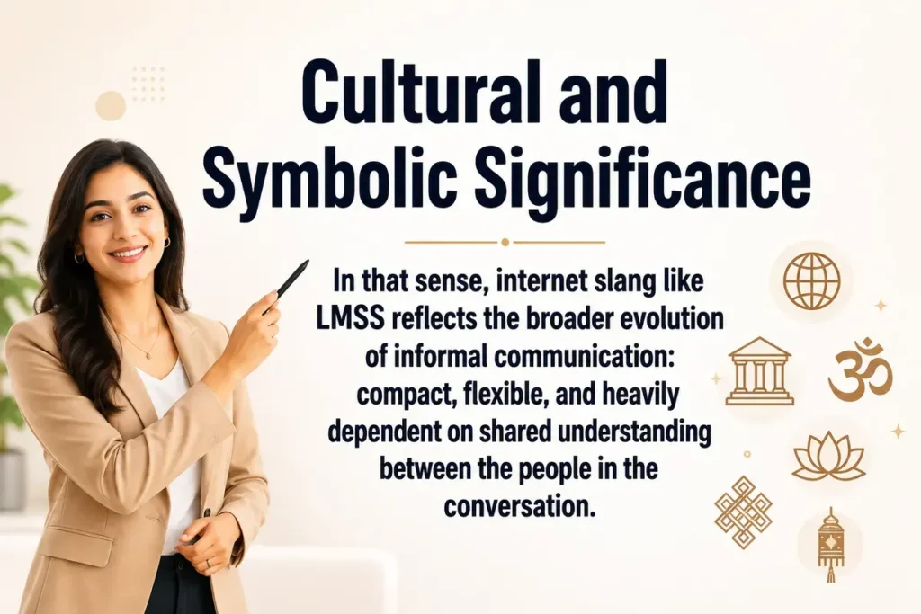 Cultural and Symbolic Significance of LMSS