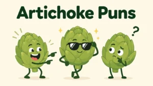 Artichoke Puns
