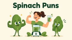 Spinach Puns